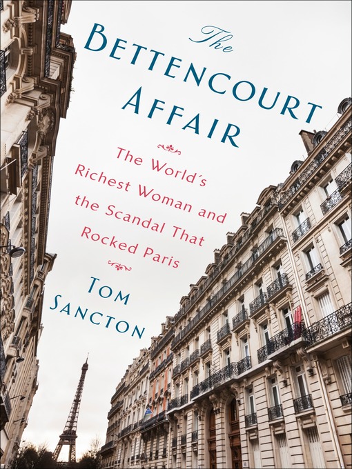 Title details for The Bettencourt Affair by Tom Sancton - Available